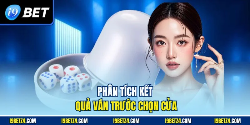 Phân tích kết quả ván trước chọn cửa